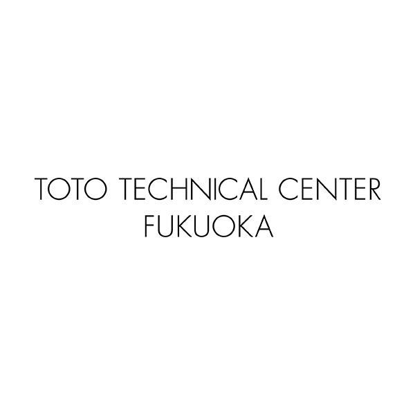 TOTO TECHNICAL CENTER FUKUOKA